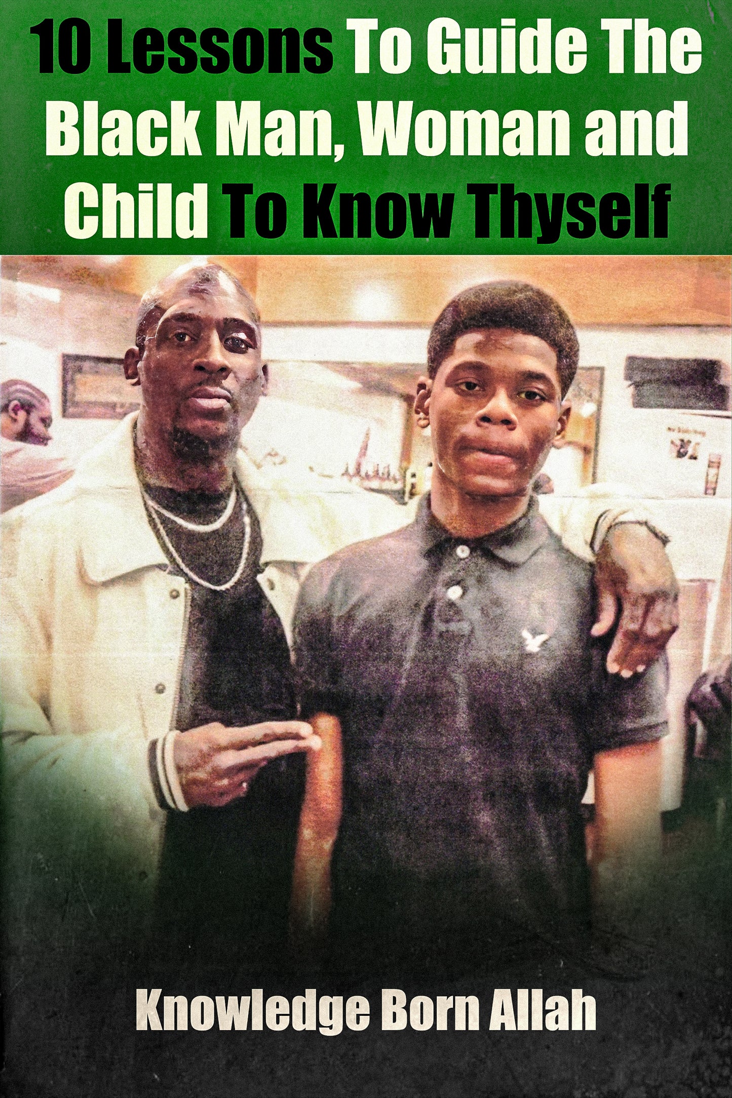 10 Lessons to Guide the Black Man, Woman and Child to Know Thyself ebook